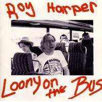 Cover of 'Loony On The Bus' - Roy Harper